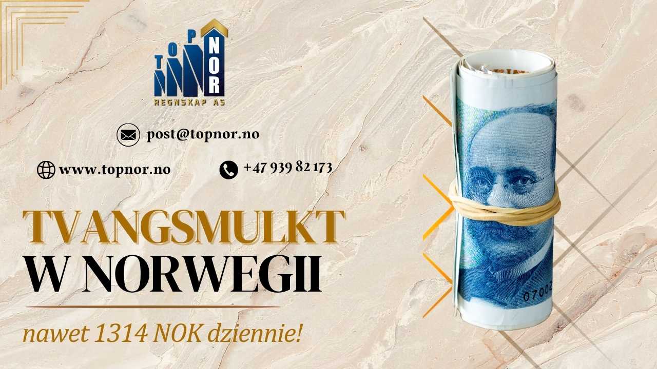 Tvangsmulkt w Norwegii – nawet 1314 NOK dziennie!
