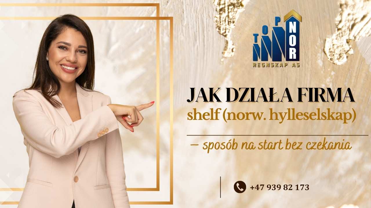 Jak działa firma Shelf (norw. hylleselskap) – sposób na start bez czekania