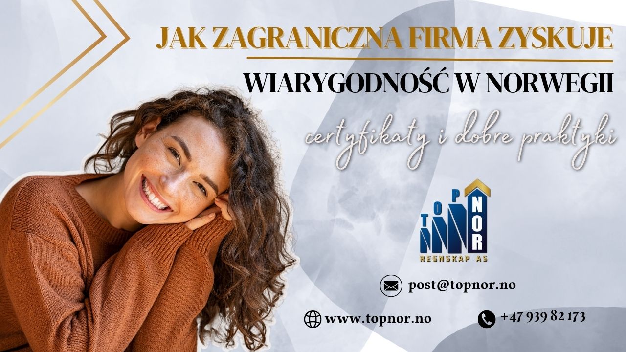 Jak zagraniczna firma zyskuje wiarygodność w Norwegii – certyfikaty i dobre praktyki