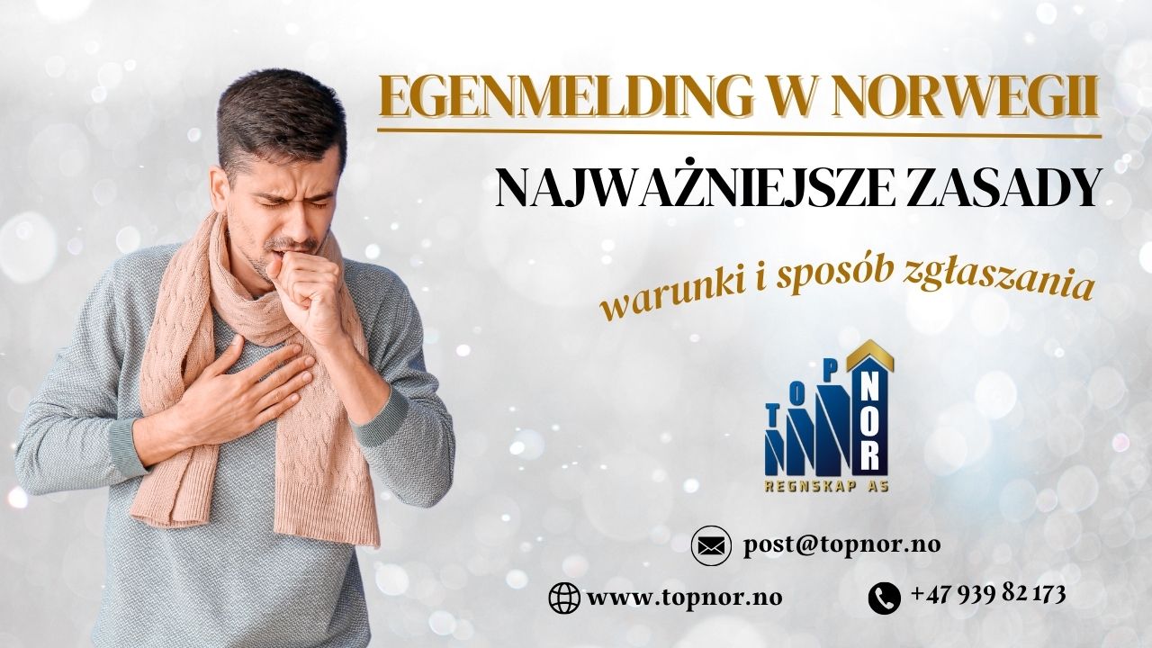 Egenmelding w Norwegii – zasady, warunki i sposób zgłaszania
