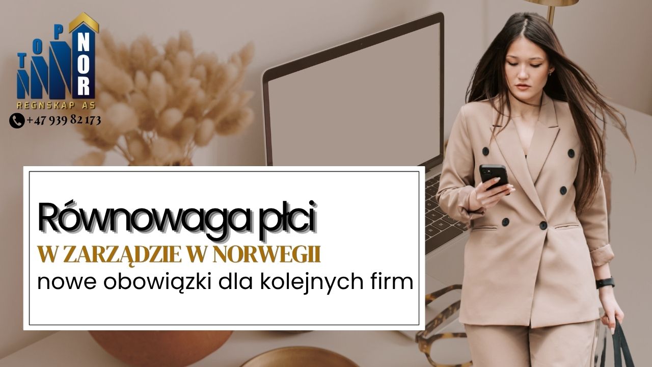 Równowaga płci w zarządzie w Norwegii – od 30 czerwca 2026 nowe obowiązki dla kolejnych firm